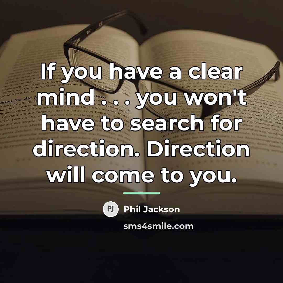 “If you have a clear mind . . . you…” quote by Phil Jackson