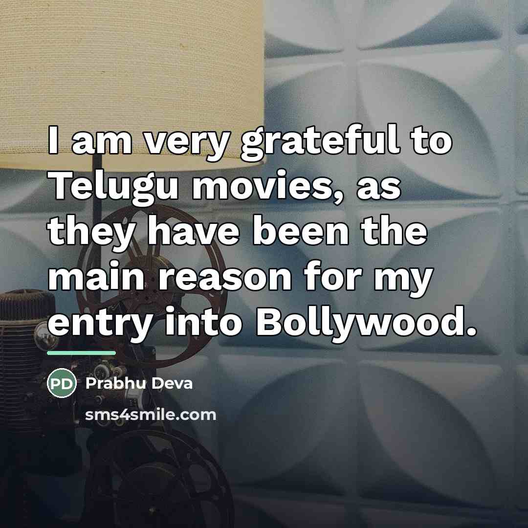 “I am very grateful to Telugu movies, as they have…” quote by Prabhu Deva
