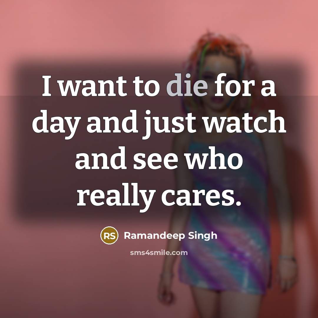 “I want to die for a day and just watch…” quote by Ramandeep Singh