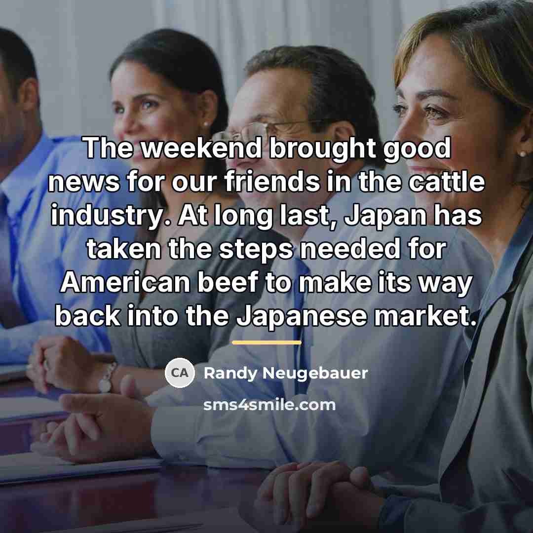“The weekend brought good news for our friends in the…” quote by Randy Neugebauer