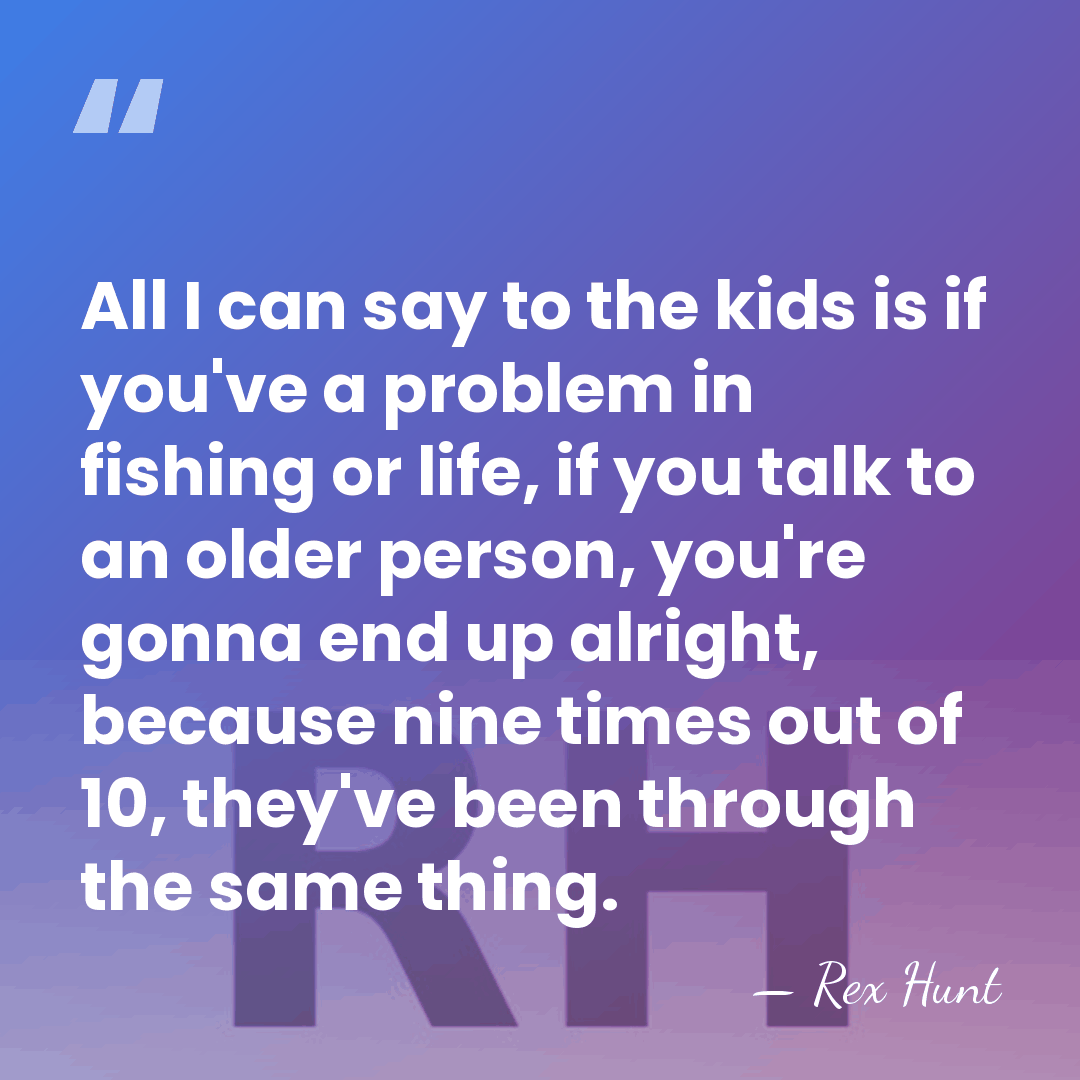 All I can say to the kids is if you've a problem&hellip; - Rex Hunt