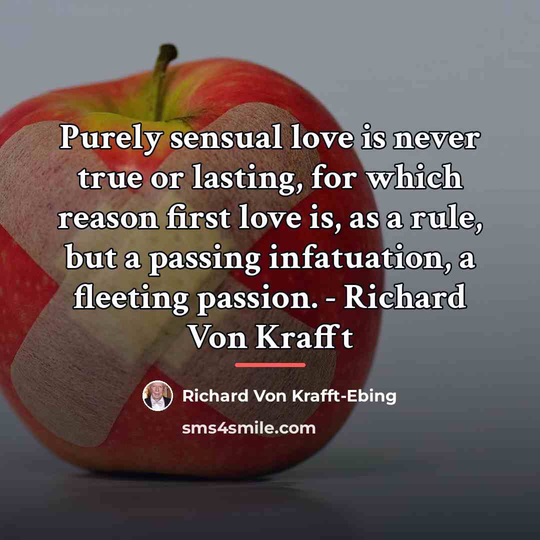 “Purely sensual love is never true or lasting, for which…” quote by Richard von Krafft-Ebing