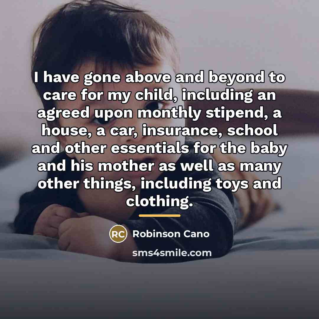 “I have gone above and beyond to care for my…” quote by Robinson Cano