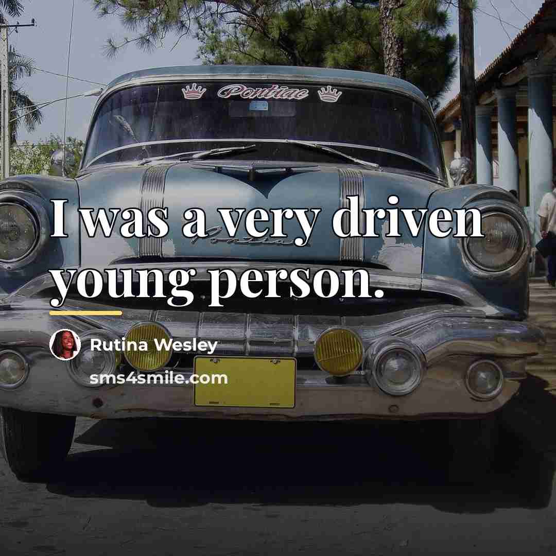 “I was a very driven young person.…” quote by Rutina Wesley