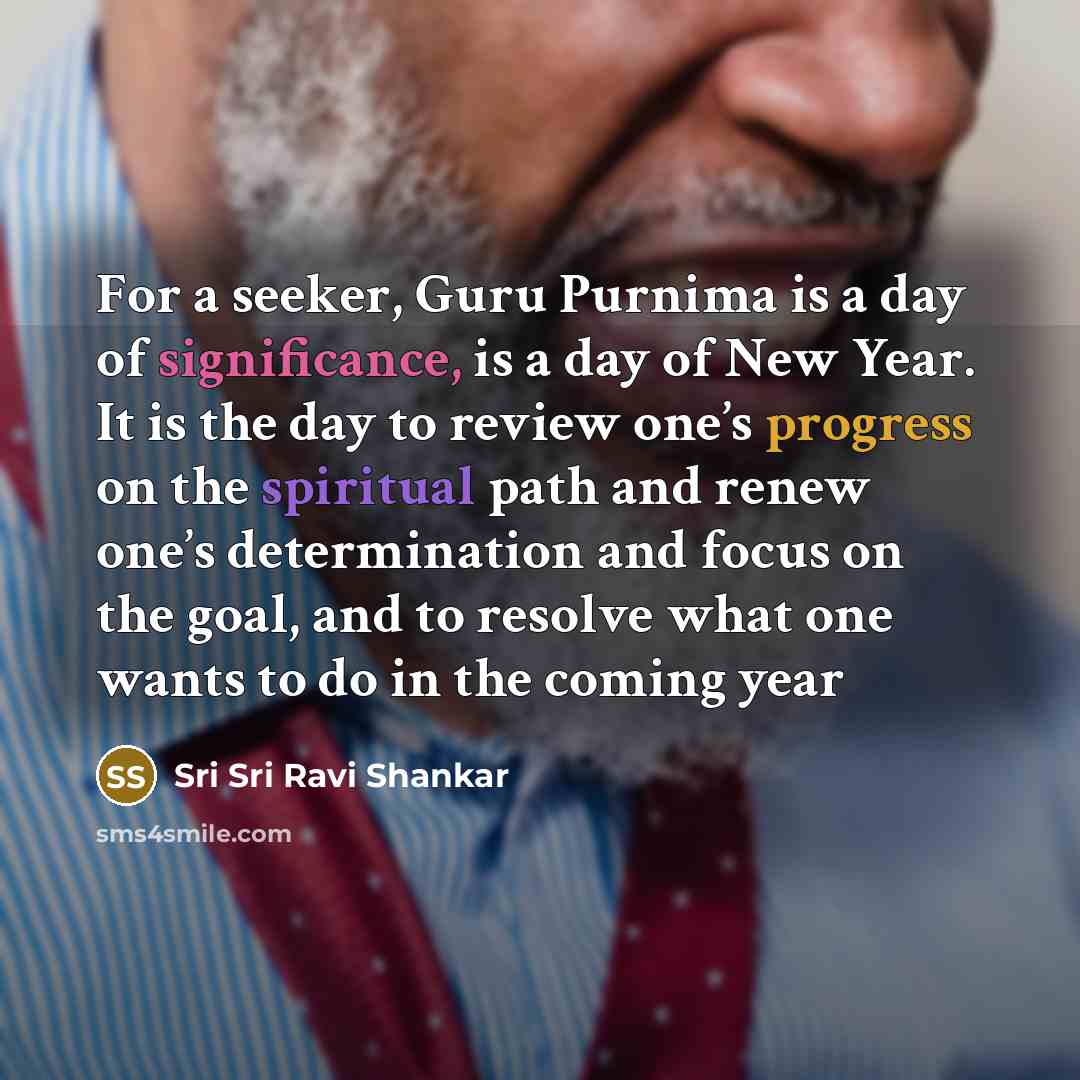 “For a seeker, Guru Purnima is a day of significance,…” quote by Sri Sri Ravi Shankar