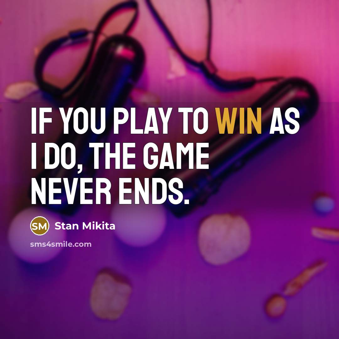“If you play to win as I do, the game…” quote by Stan Mikita