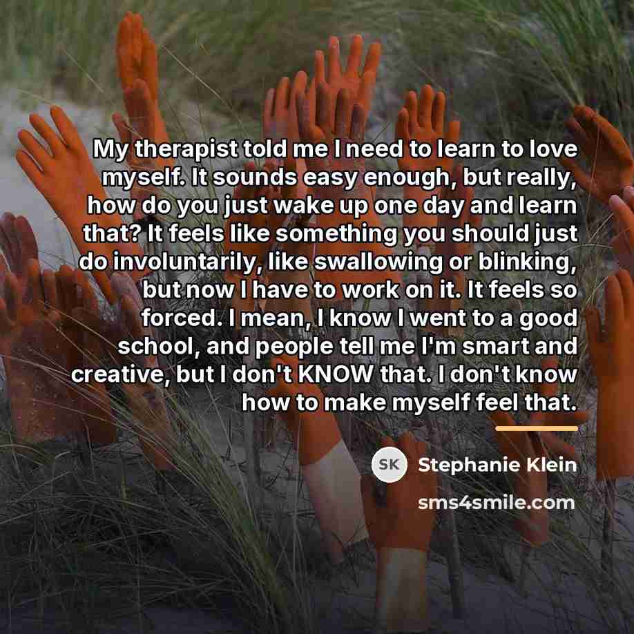 “My therapist told me I need to learn to love…” quote by Stephanie Klein