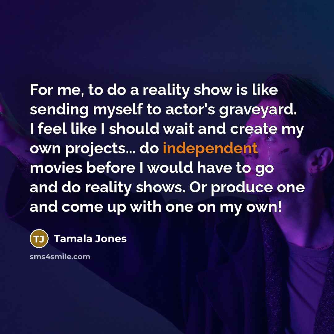 “For me, to do a reality show is like sending…” quote by Tamala Jones
