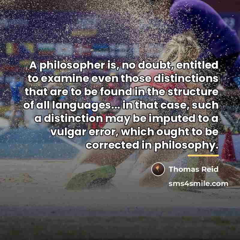 “A philosopher is, no doubt, entitled to examine even those…” quote by Thomas Reid