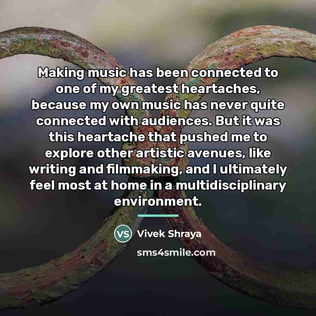 “Making music has been connected to one of my greatest…” quote by Vivek Shraya