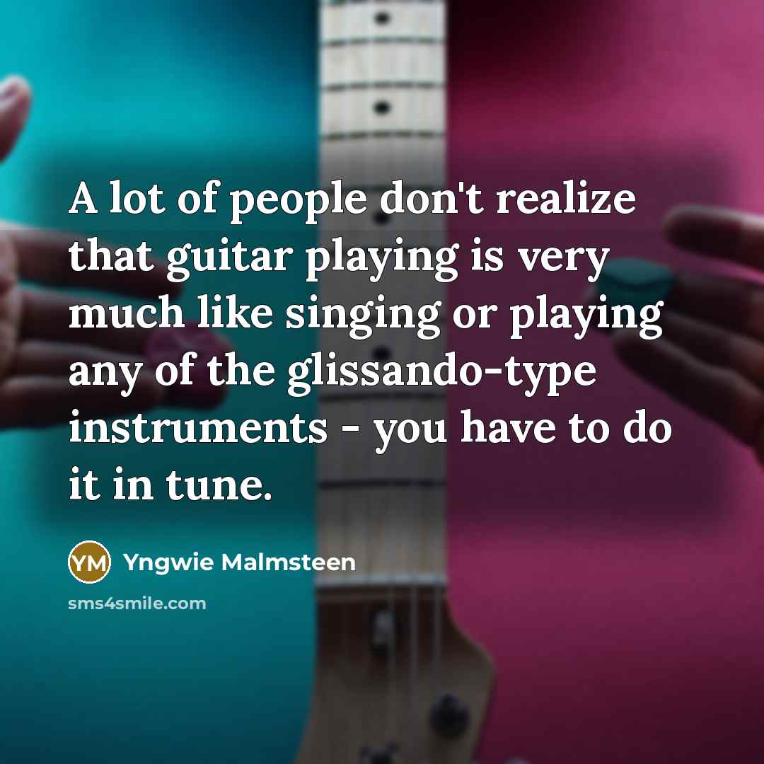 “A lot of people don't realize that guitar playing is…” quote by Yngwie Malmsteen
