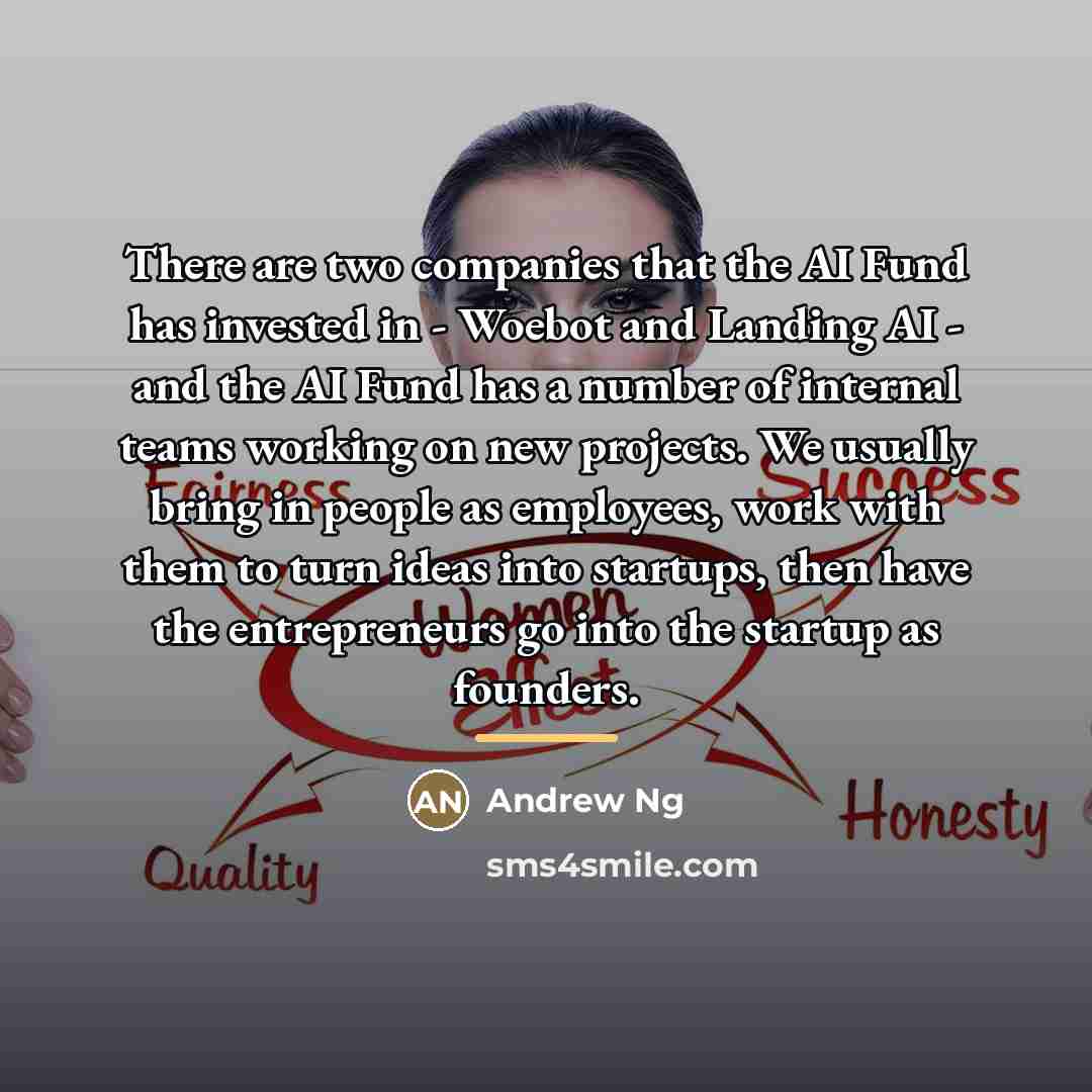 “There are two companies that the AI Fund has invested…” quote by Andrew Ng