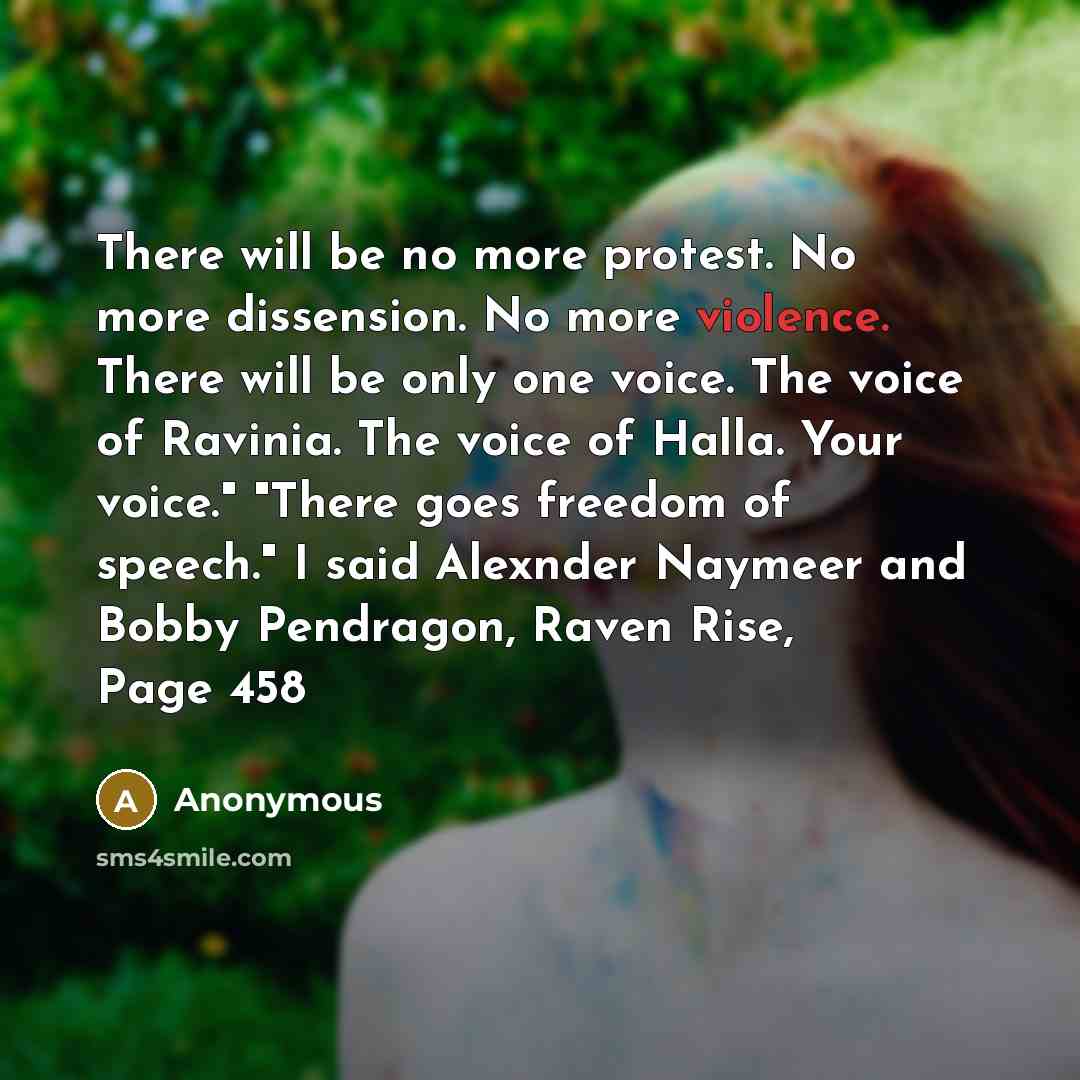 “There will be no more protest. No more dissension. No…” quote by Anonymous