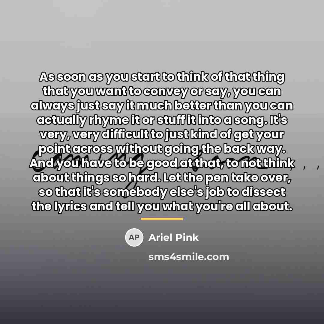 “As soon as you start to think of that thing…” quote by Ariel Pink