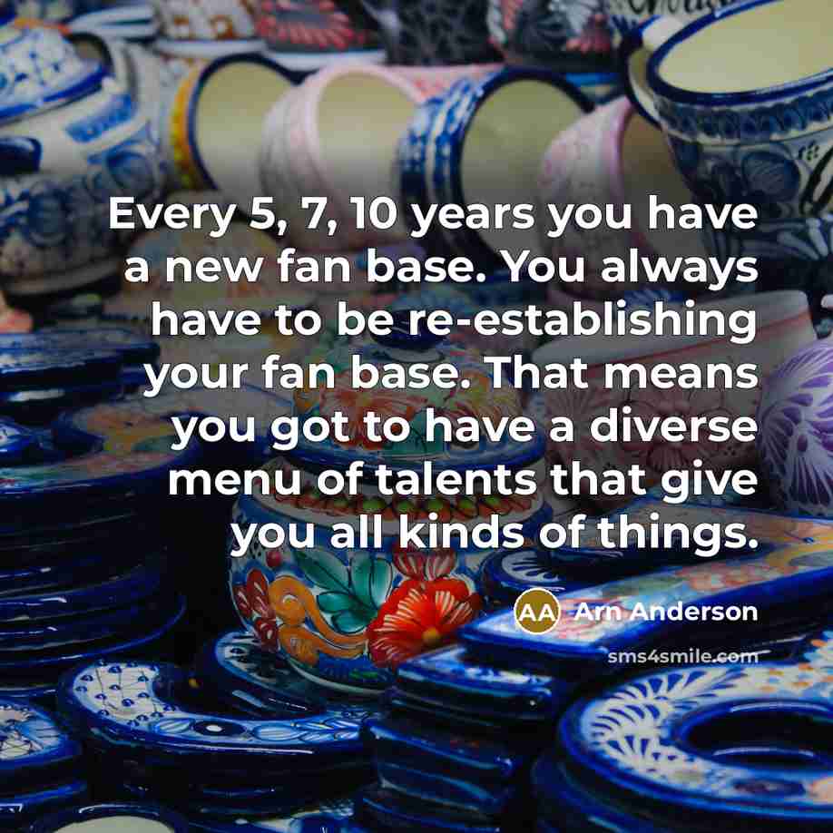 “Every 5, 7, 10 years you have a new fan…” quote by Arn Anderson