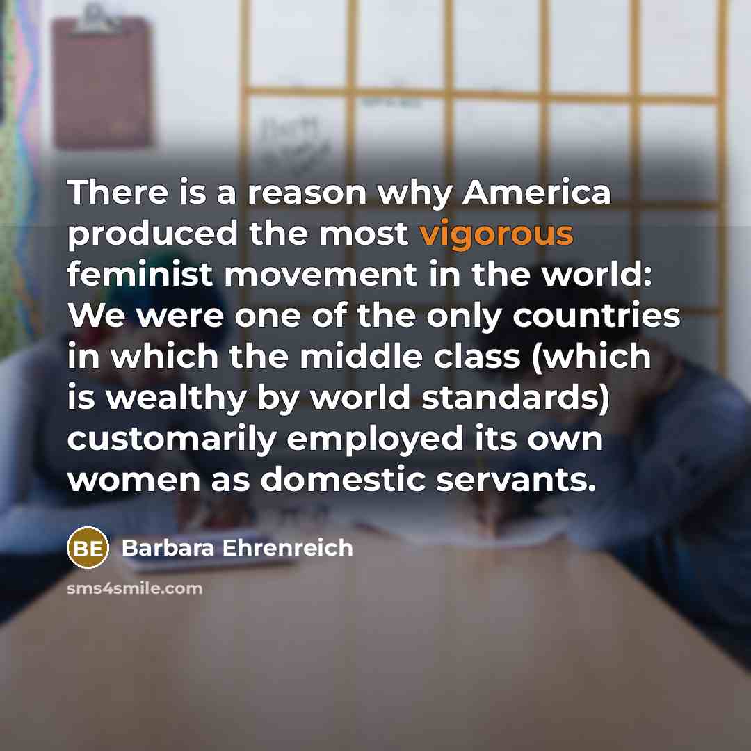 “There is a reason why America produced the most vigorous…” quote by Barbara Ehrenreich