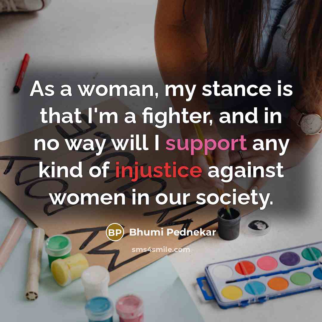 “As a woman, my stance is that I'm a fighter,…” quote by Bhumi Pednekar