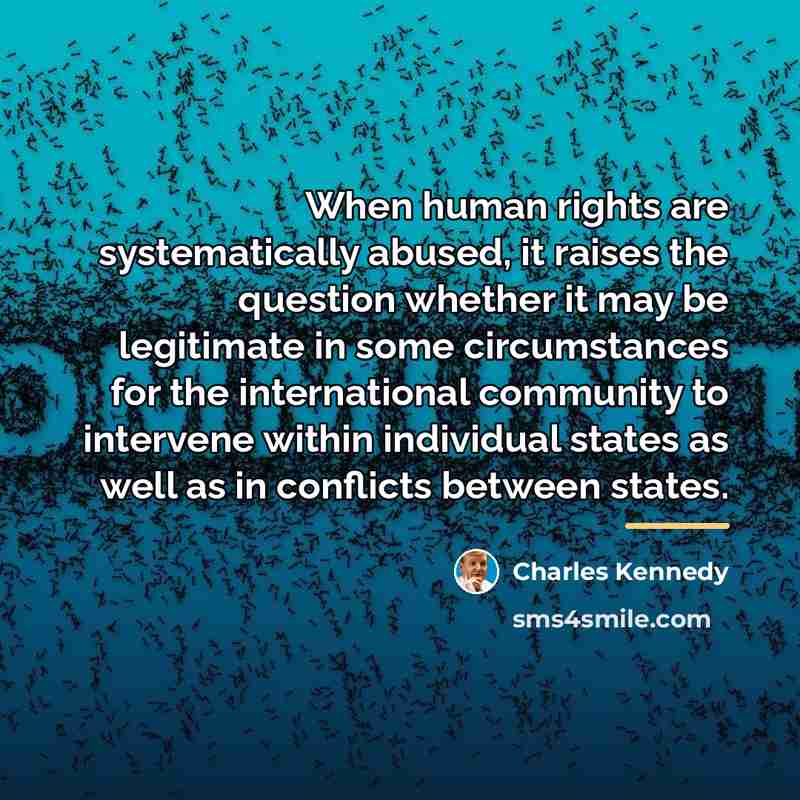 “When human rights are systematically abused, it raises the question…” quote by Charles Kennedy