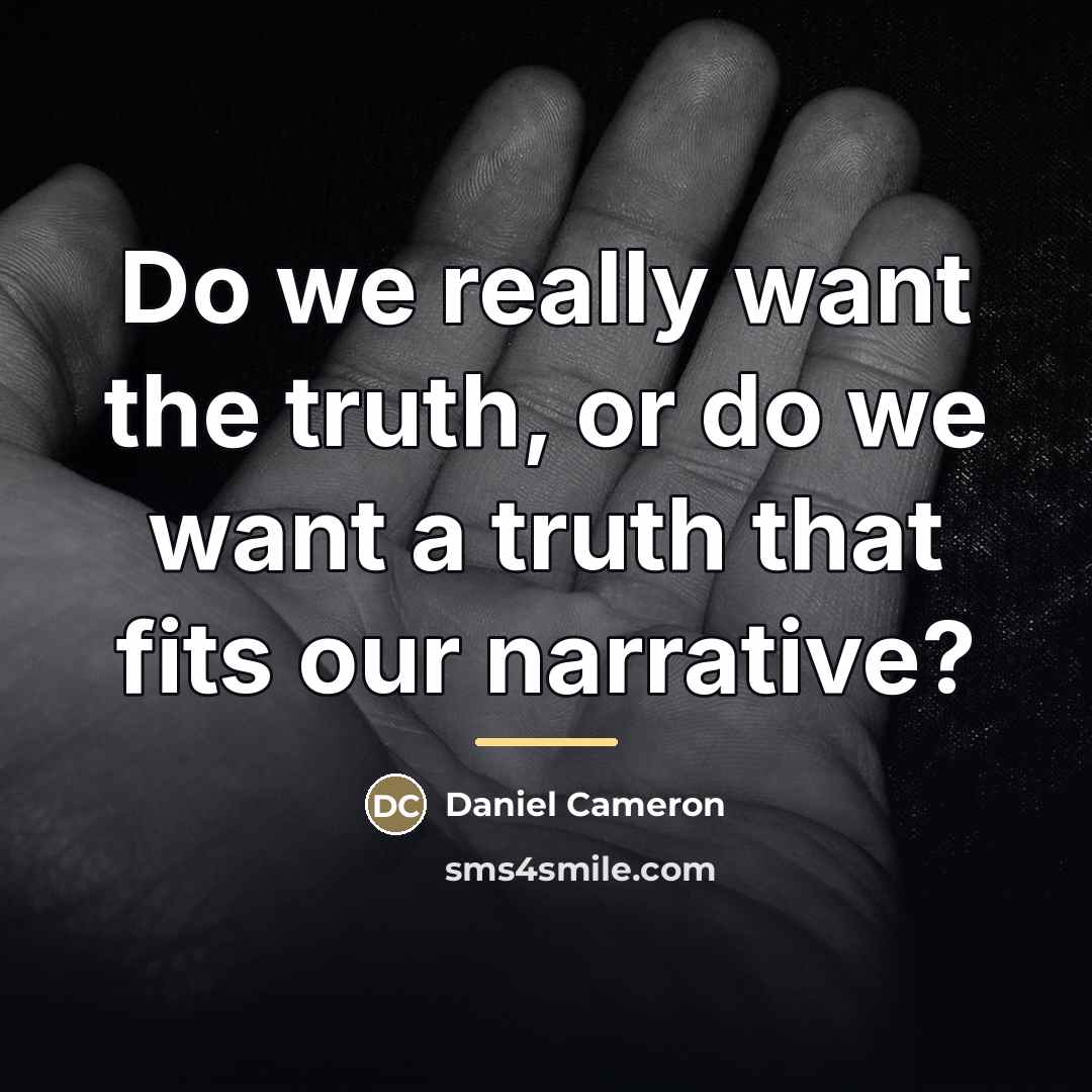 “Do we really want the truth, or do we want…” quote by Daniel Cameron