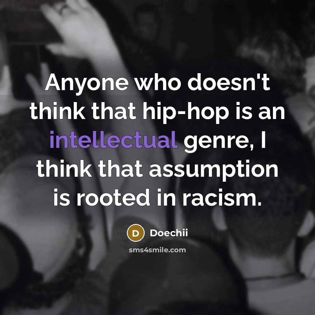 “Anyone who doesn't think that hip-hop is an intellectual genre,…” quote by Doechii