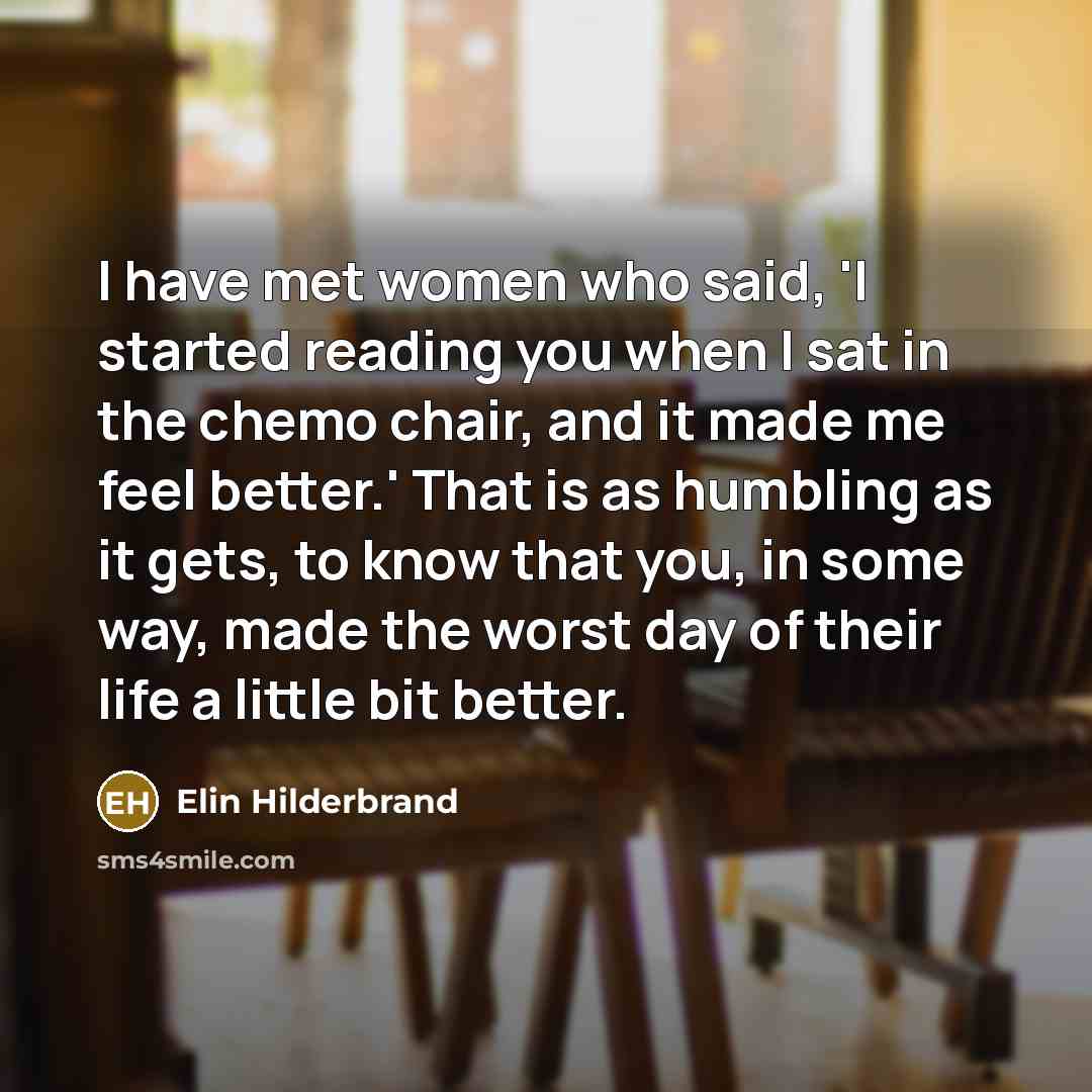 “I have met women who said, 'I started reading you…” quote by Elin Hilderbrand