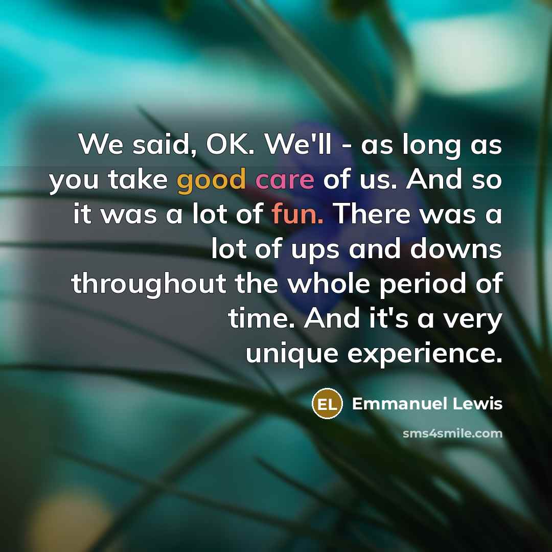 “We said, OK. We'll - as long as you take…” quote by Emmanuel Lewis