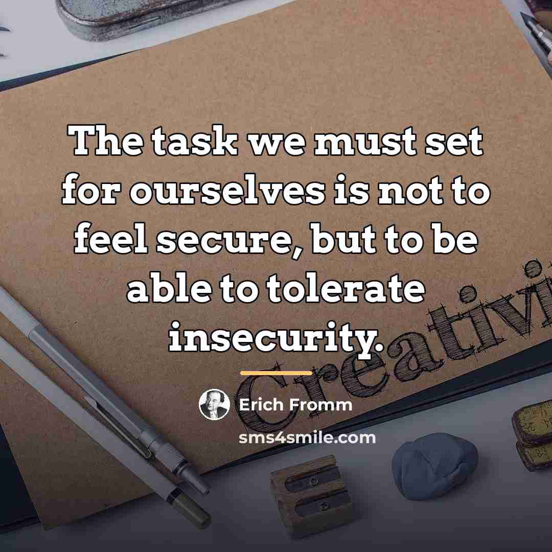 “The task we must set for ourselves is not to…” quote by Erich Fromm