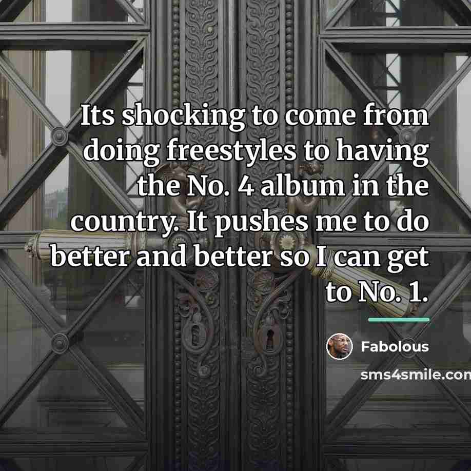 “Its shocking to come from doing freestyles to having the…” quote by Fabolous