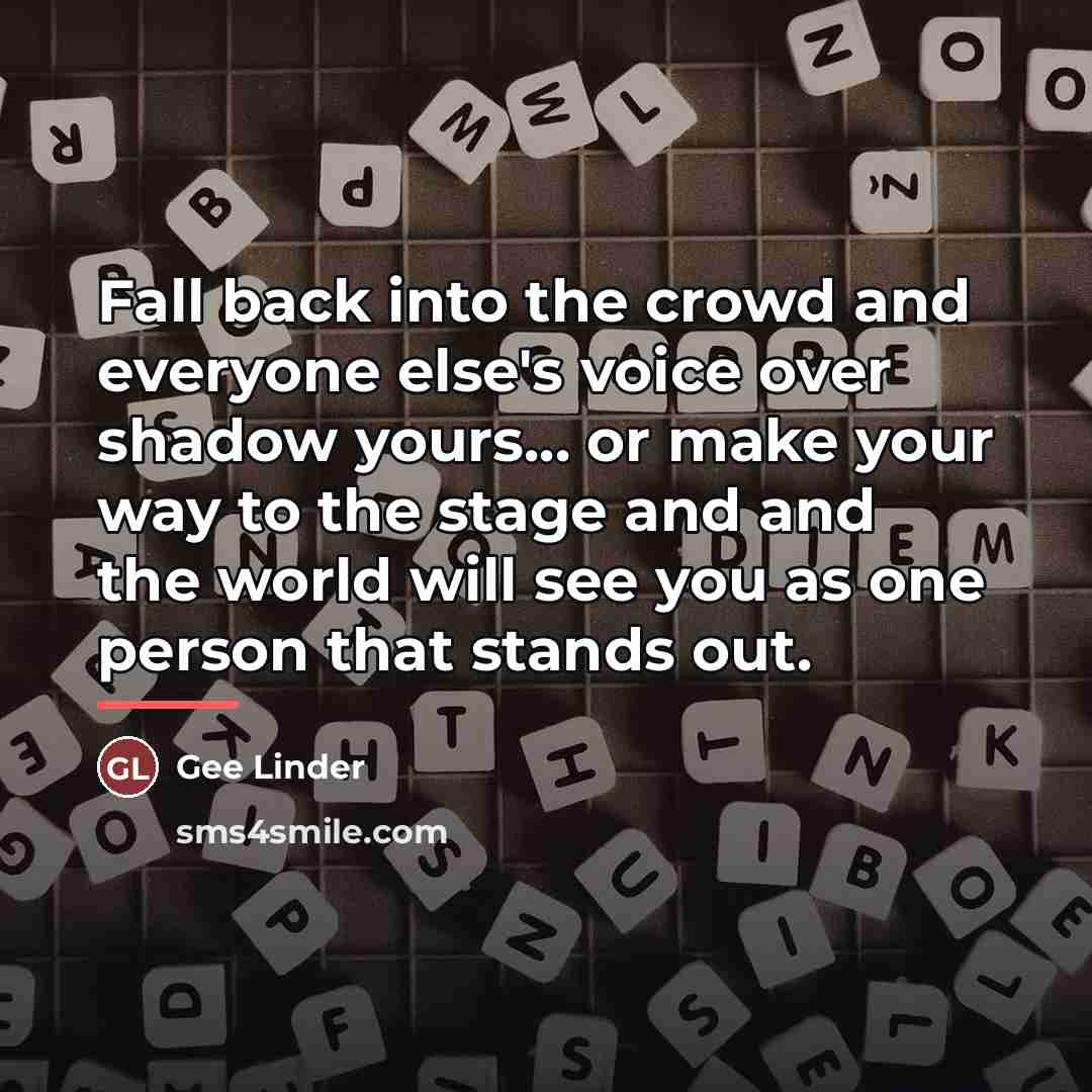 “Fall back into the crowd and everyone else's voice over…” quote by Gee Linder