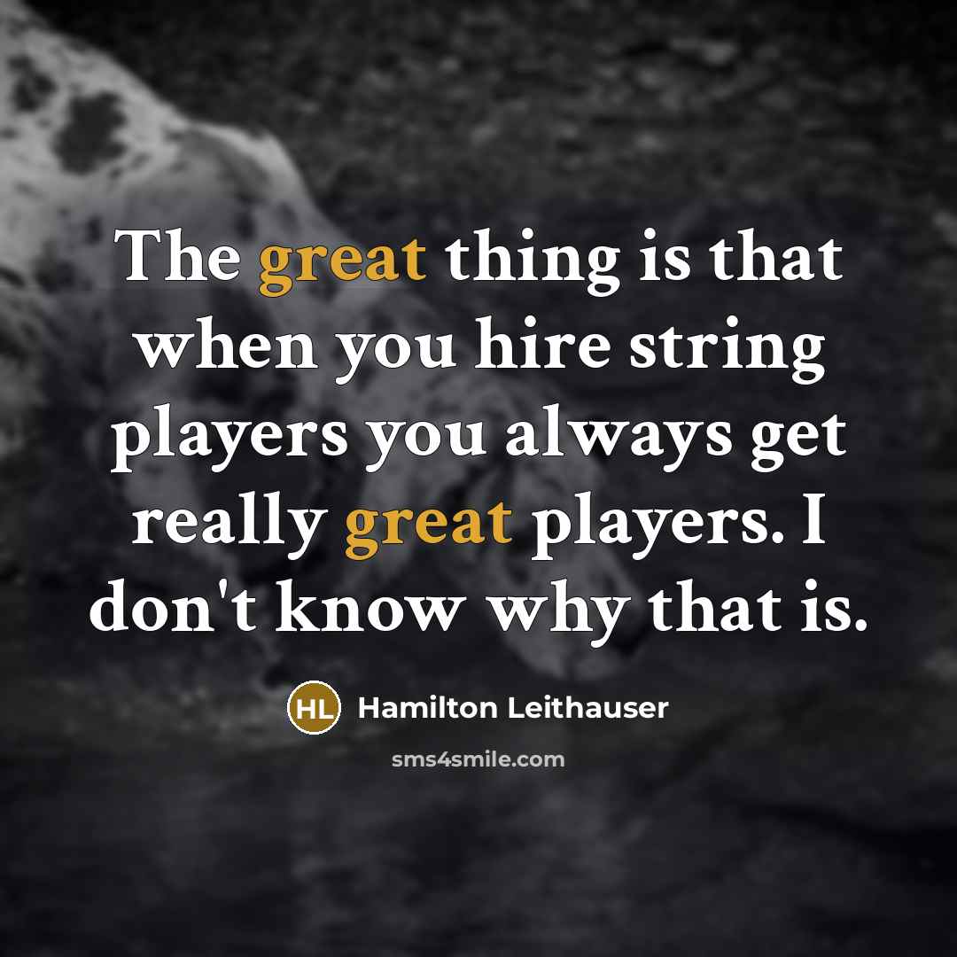 “The great thing is that when you hire string players…” quote by Hamilton Leithauser