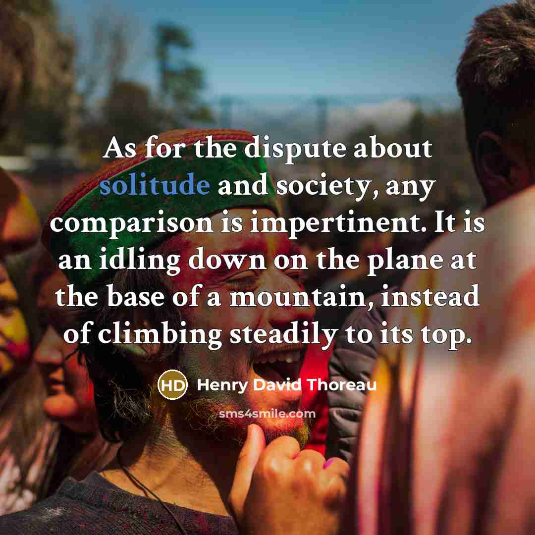 “As for the dispute about solitude and society, any comparison…” quote by Henry David Thoreau