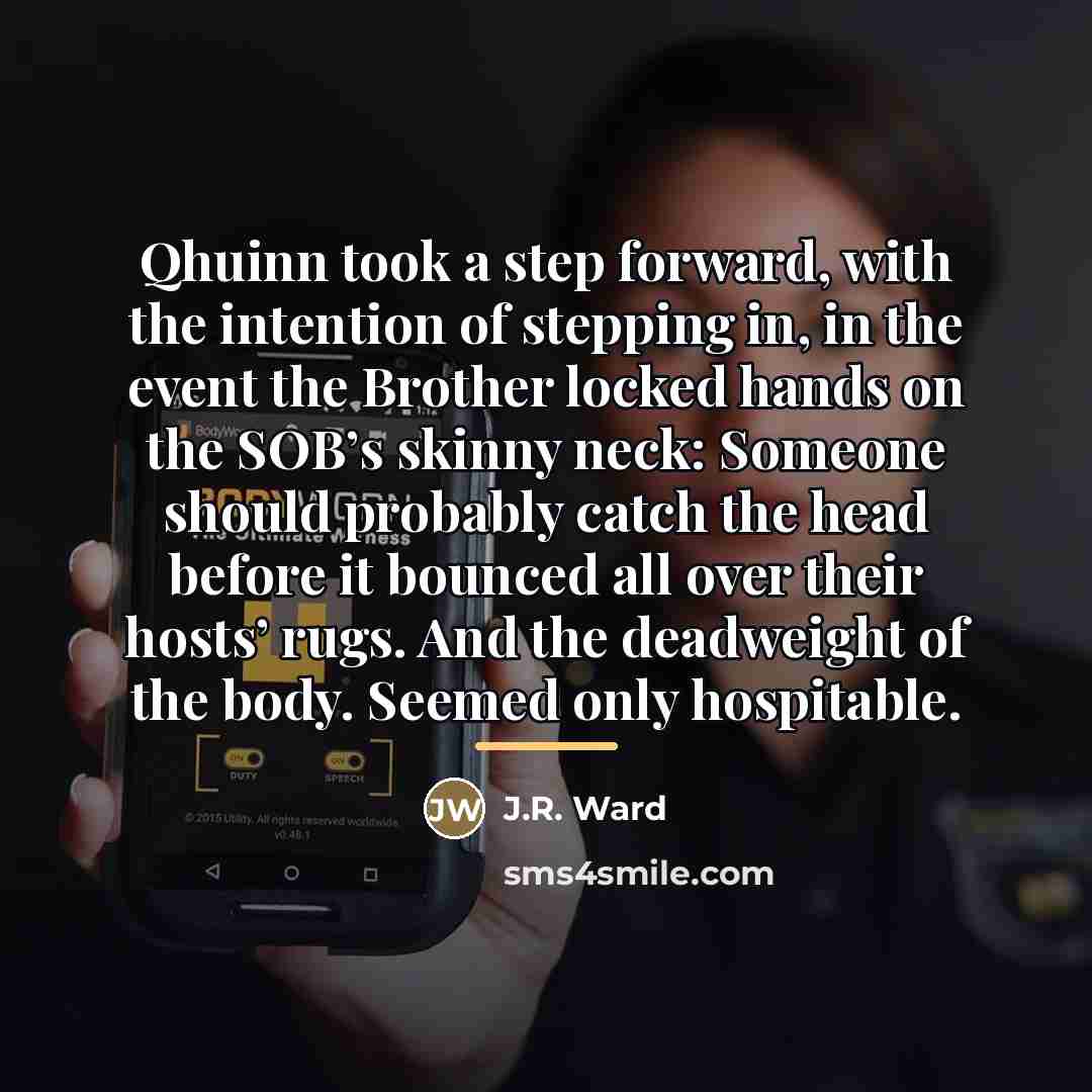 “Qhuinn took a step forward, with the intention of stepping…” quote by J.R. Ward