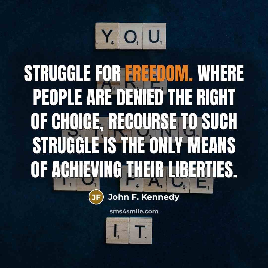 “Struggle for freedom. Where people are denied the right of…” quote by John F. Kennedy
