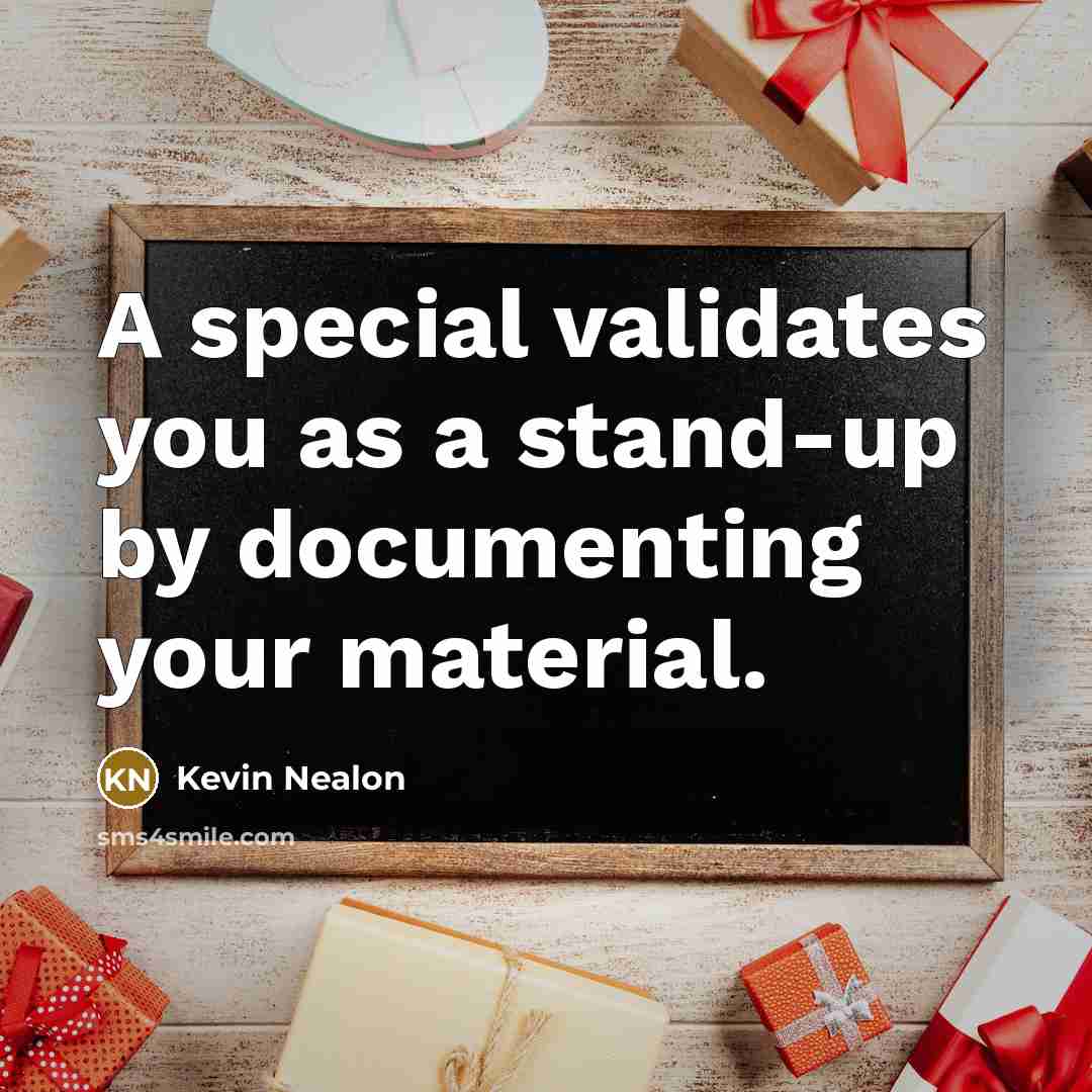 “A special validates you as a stand-up by documenting your…” quote by Kevin Nealon