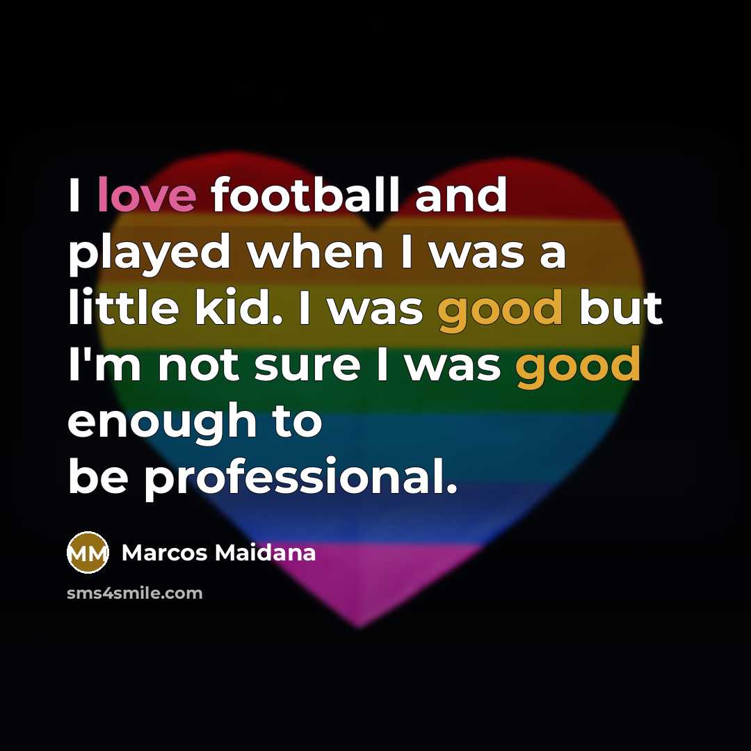 “I love football and played when I was a little…” quote by Marcos Maidana