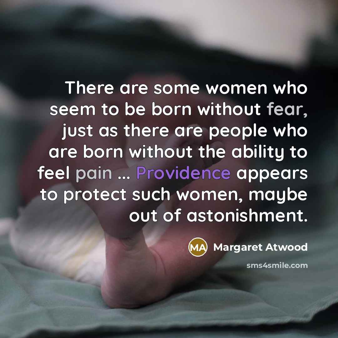 “There are some women who seem to be born without…” quote by Margaret Atwood