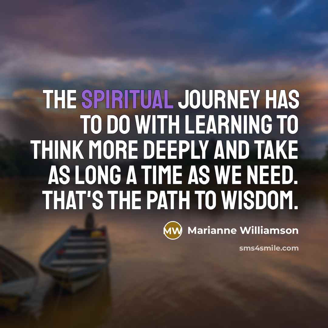 “The spiritual journey has to do with learning to think…” quote by Marianne Williamson
