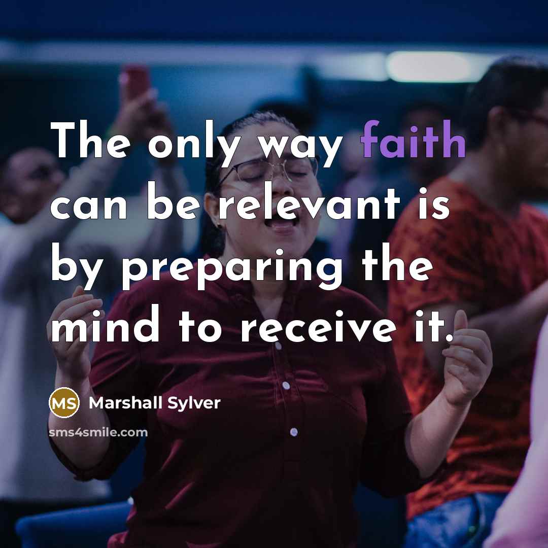 “The only way faith can be relevant is by preparing…” quote by Marshall Sylver