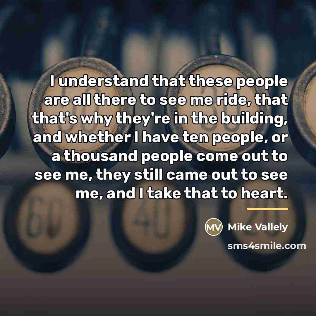 “I understand that these people are all there to see…” quote by Mike Vallely