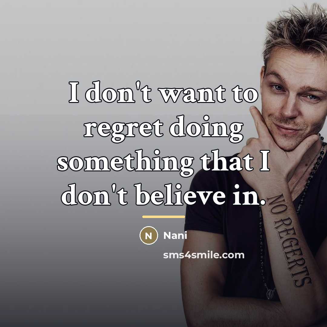 “I don't want to regret doing something that I don't…” quote by Nani