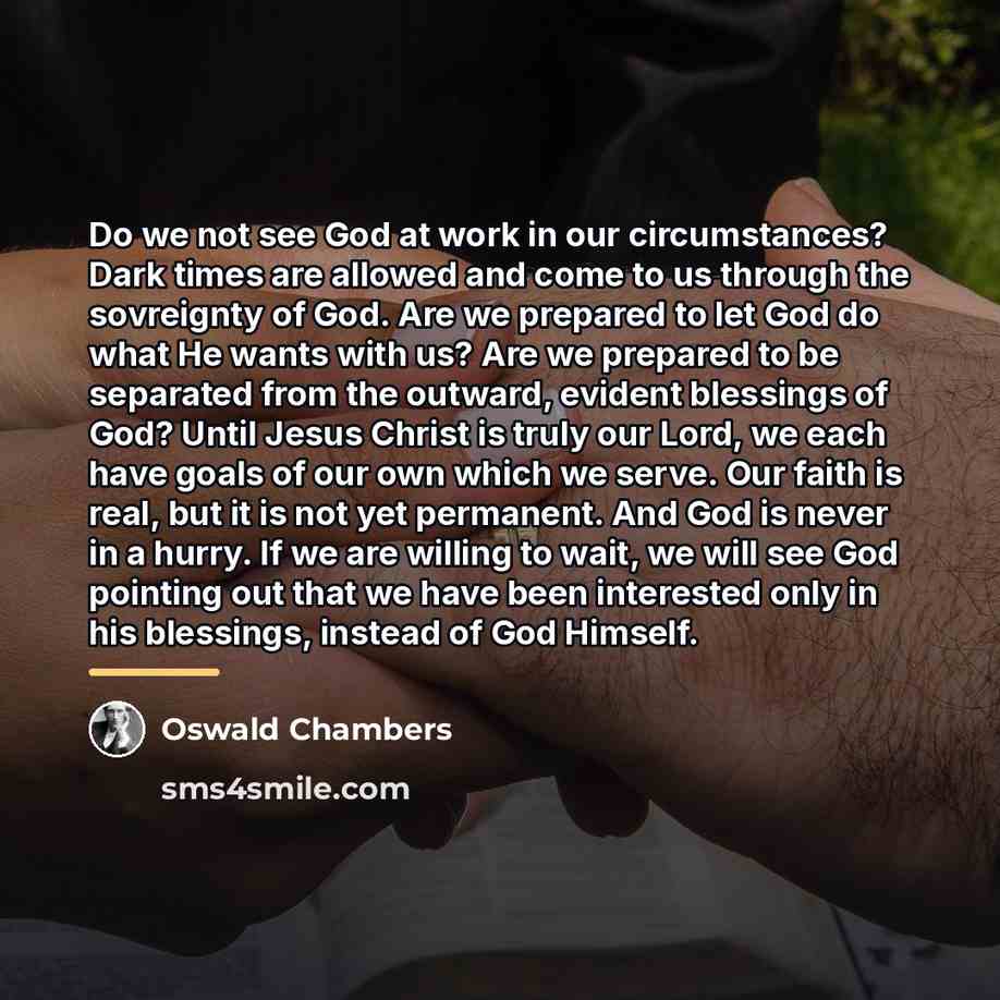 “Do we not see God at work in our circumstances?…” quote by Oswald Chambers