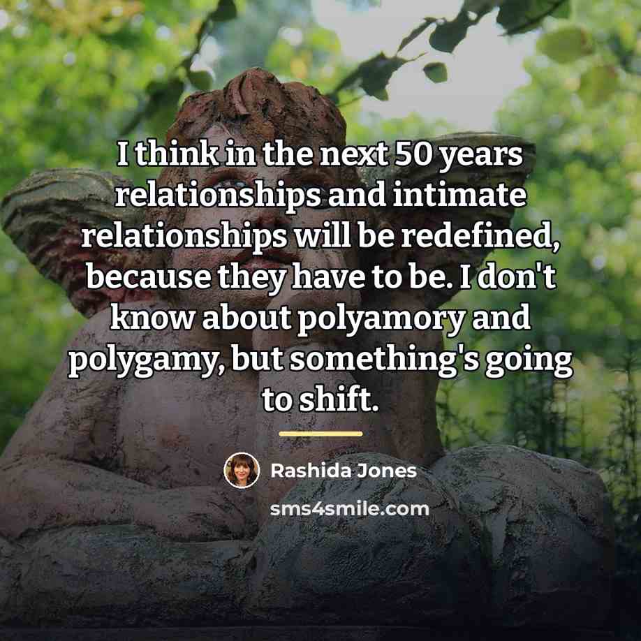 “I think in the next 50 years relationships and intimate…” quote by Rashida Jones