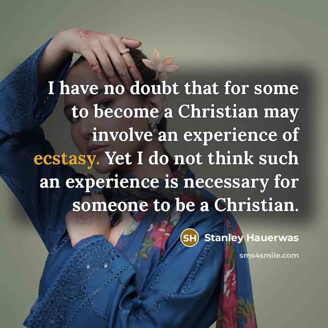 “I have no doubt that for some to become a…” quote by Stanley Hauerwas