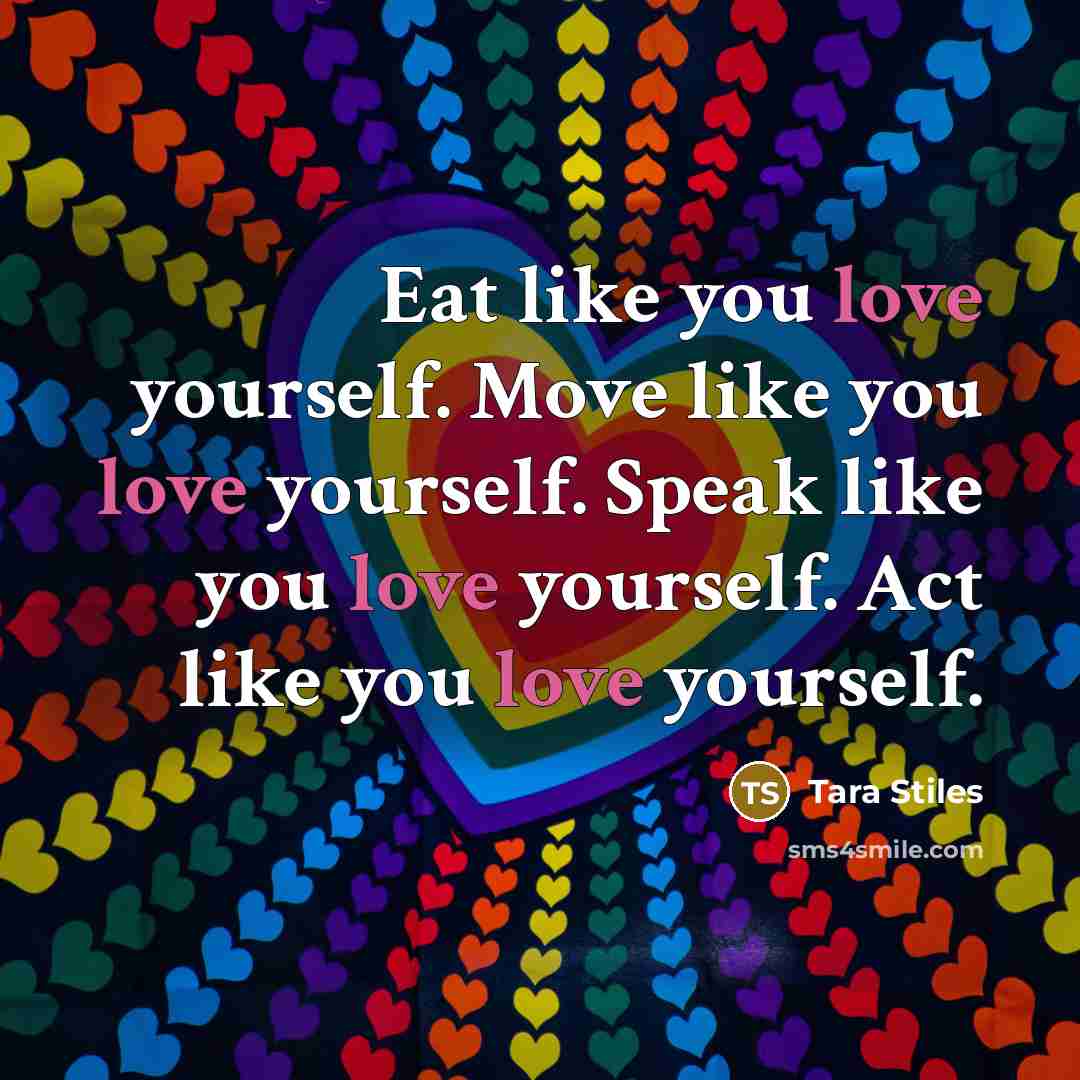 “Eat like you love yourself. Move like you love yourself.…” quote by Tara Stiles