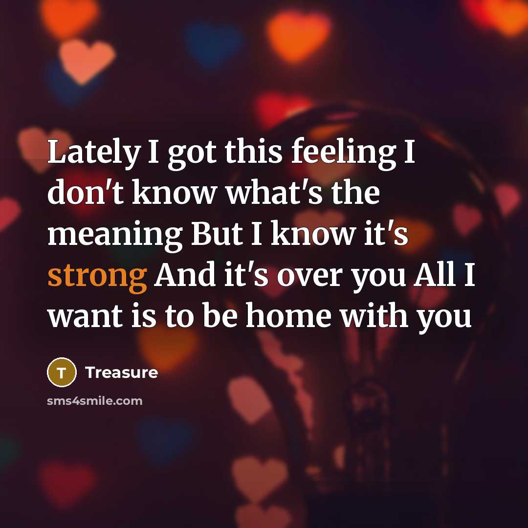 “Lately I got this feeling I don't know what's the…” quote by Treasure