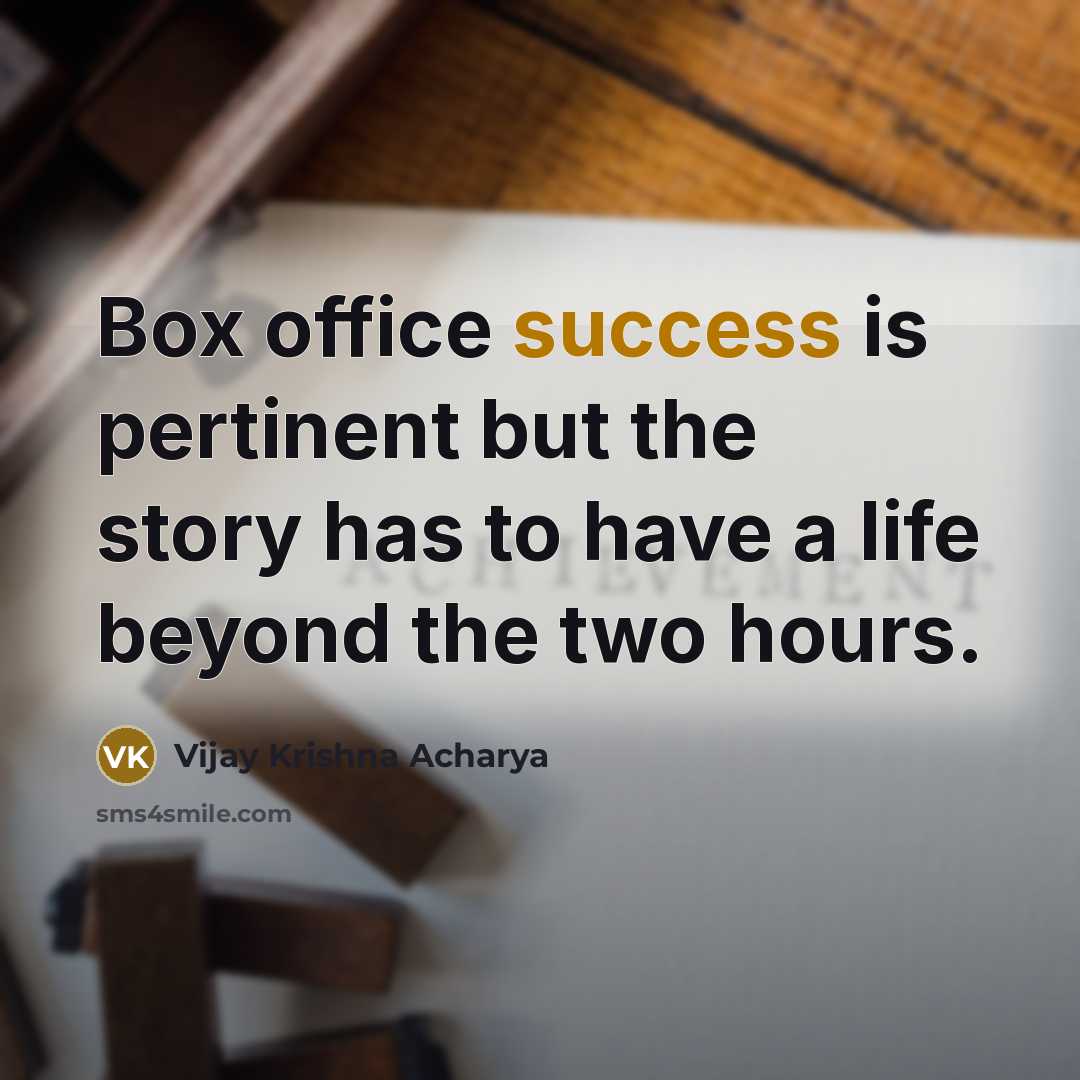 “Box office success is pertinent but the story has to…” quote by Vijay Krishna Acharya