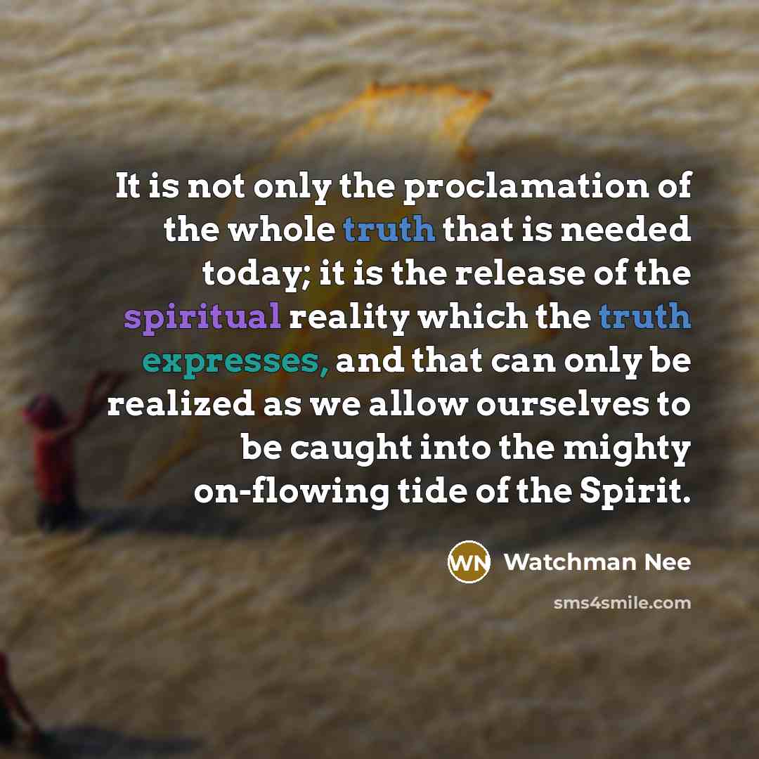 “It is not only the proclamation of the whole truth…” quote by Watchman Nee