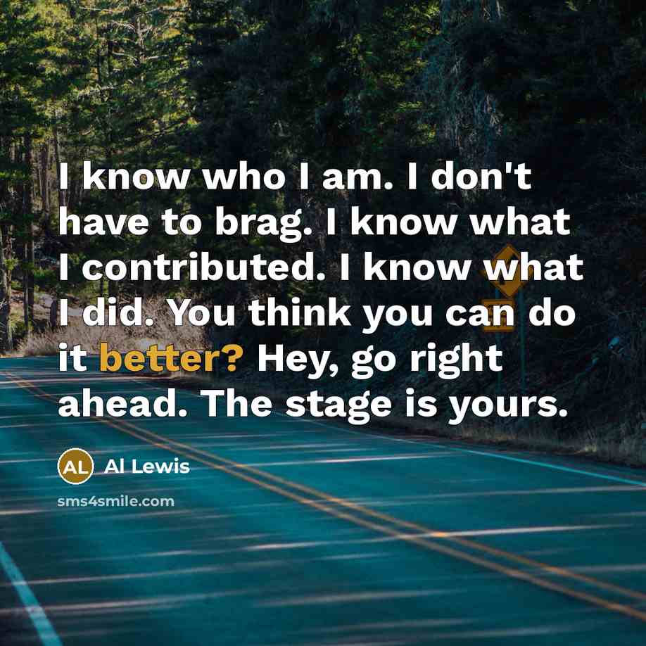 “I know who I am. I don't have to brag.…” quote by Al Lewis