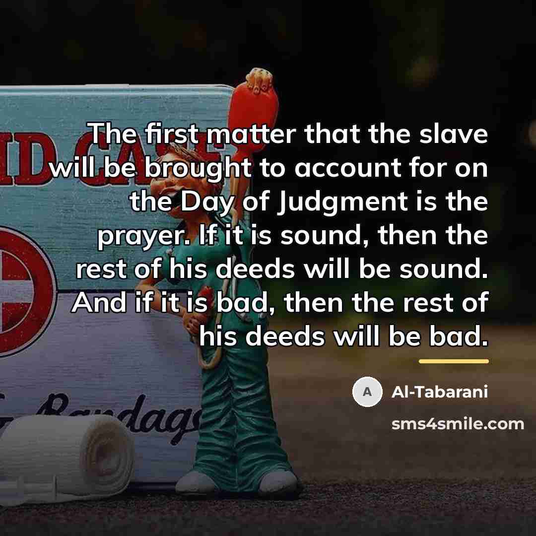 “The first matter that the slave will be brought to…” quote by Al-Tabarani