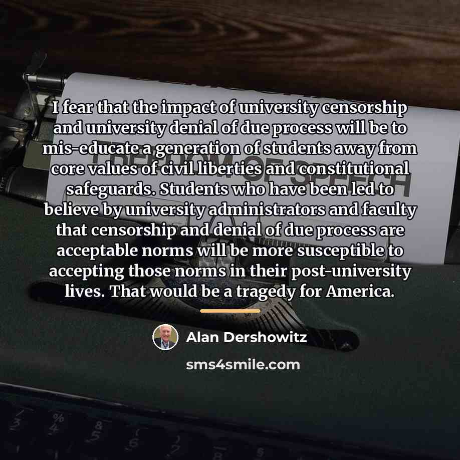 “I fear that the impact of university censorship and university…” quote by Alan Dershowitz